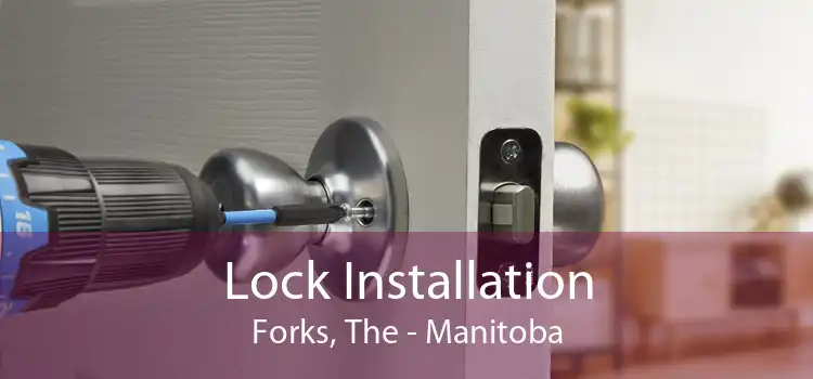 Lock Installation Forks, The - Manitoba