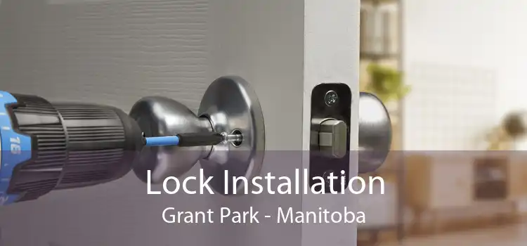 Lock Installation Grant Park - Manitoba