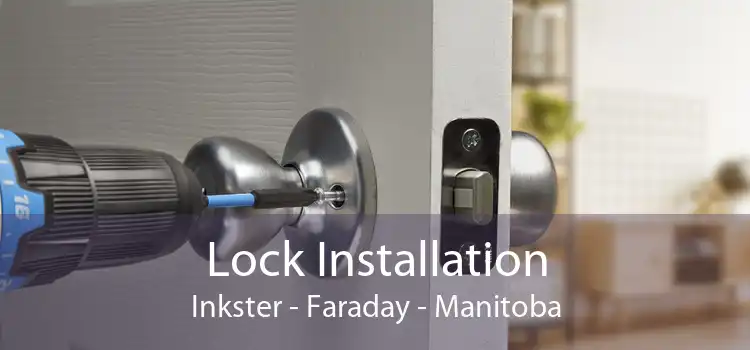 Lock Installation Inkster - Faraday - Manitoba