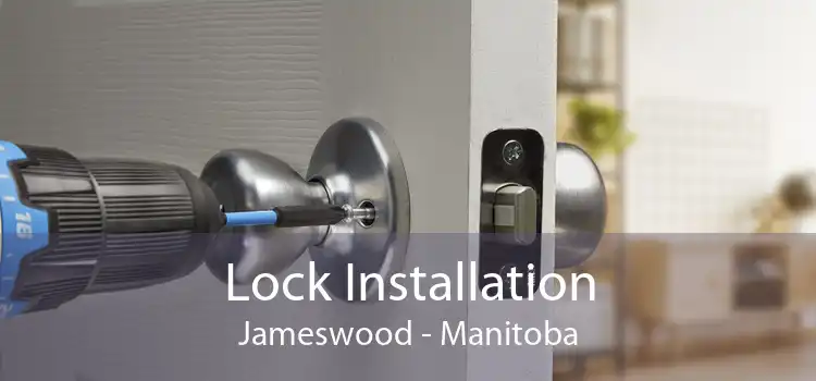 Lock Installation Jameswood - Manitoba