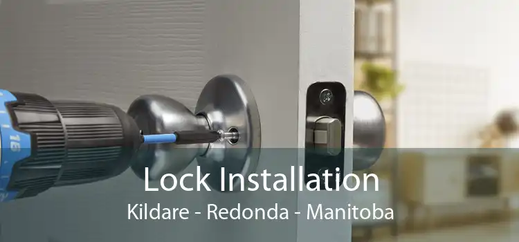 Lock Installation Kildare - Redonda - Manitoba
