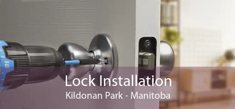 Lock Installation Kildonan Park - Manitoba