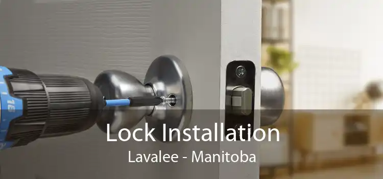 Lock Installation Lavalee - Manitoba