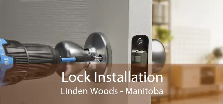 Lock Installation Linden Woods - Manitoba