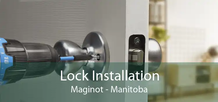 Lock Installation Maginot - Manitoba