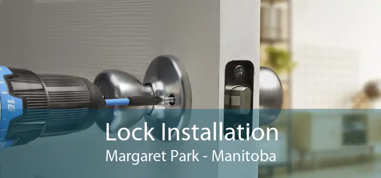 Lock Installation Margaret Park - Manitoba