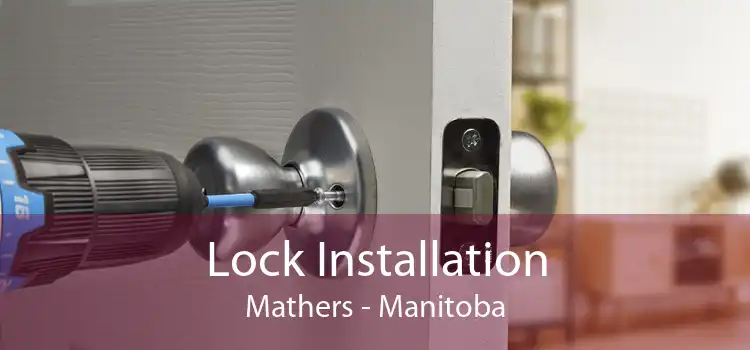 Lock Installation Mathers - Manitoba