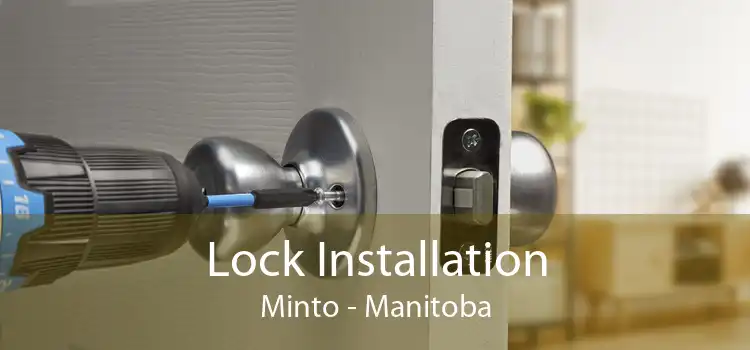 Lock Installation Minto - Manitoba