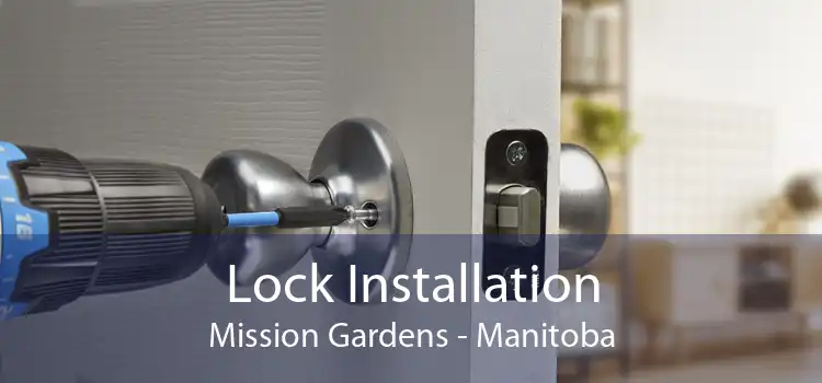 Lock Installation Mission Gardens - Manitoba