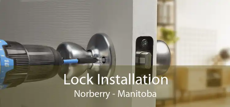 Lock Installation Norberry - Manitoba