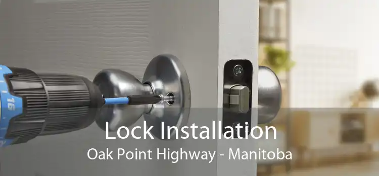 Lock Installation Oak Point Highway - Manitoba