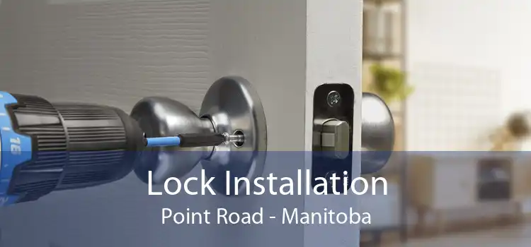 Lock Installation Point Road - Manitoba