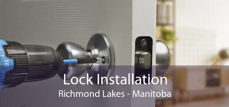 Lock Installation Richmond Lakes - Manitoba