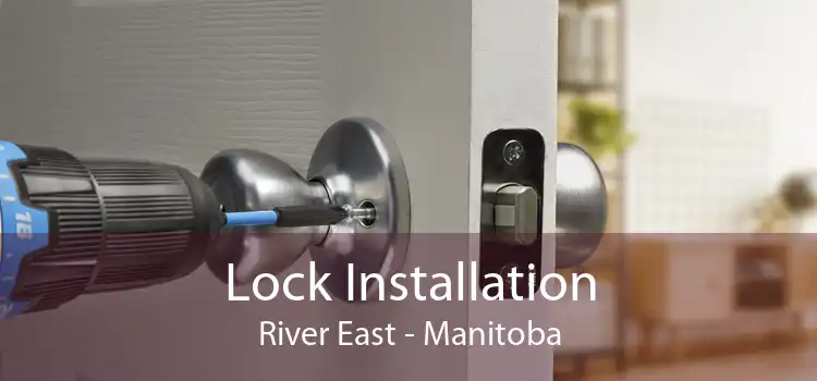 Lock Installation River East - Manitoba