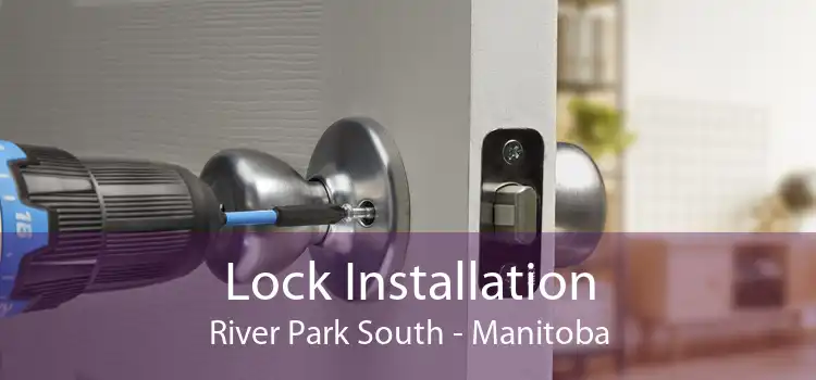 Lock Installation River Park South - Manitoba
