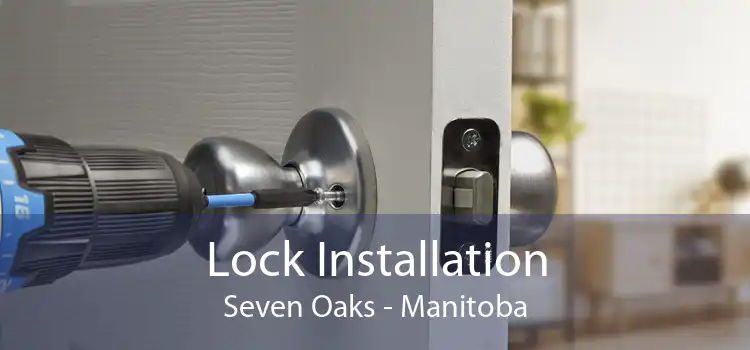 Lock Installation Seven Oaks - Manitoba