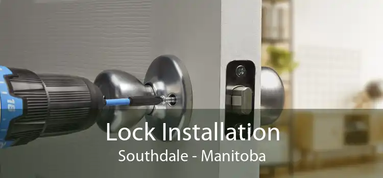 Lock Installation Southdale - Manitoba