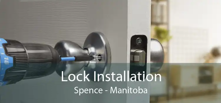 Lock Installation Spence - Manitoba