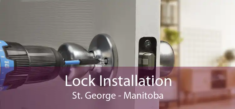 Lock Installation St. George - Manitoba