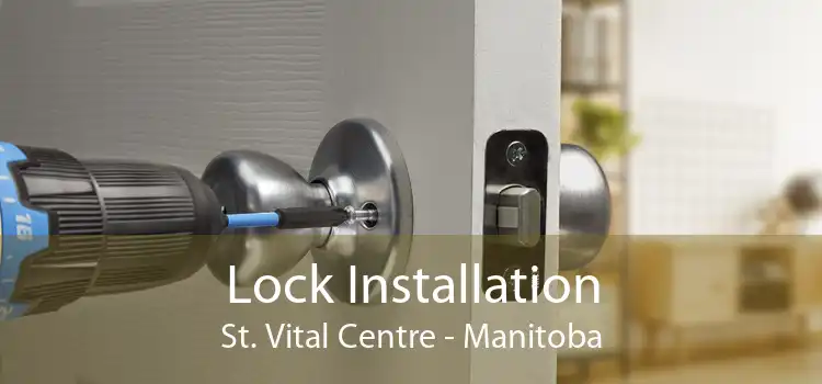 Lock Installation St. Vital Centre - Manitoba