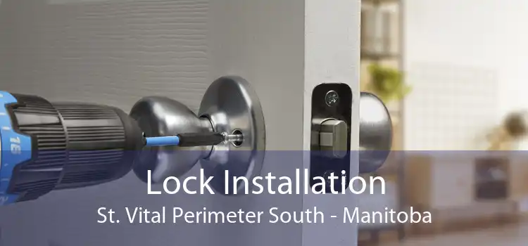 Lock Installation St. Vital Perimeter South - Manitoba