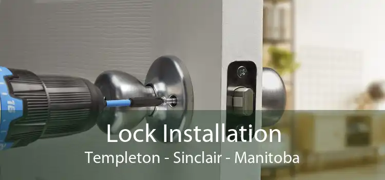 Lock Installation Templeton - Sinclair - Manitoba