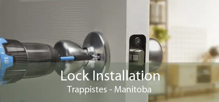 Lock Installation Trappistes - Manitoba