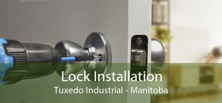 Lock Installation Tuxedo Industrial - Manitoba