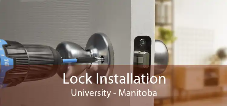 Lock Installation University - Manitoba