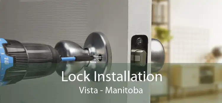 Lock Installation Vista - Manitoba