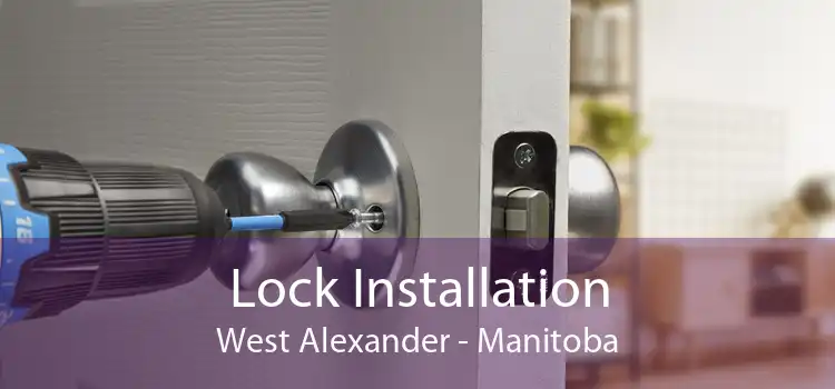 Lock Installation West Alexander - Manitoba