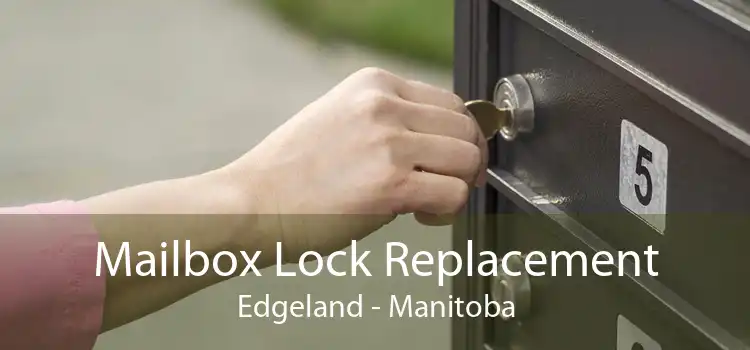Mailbox Lock Replacement Edgeland - Manitoba