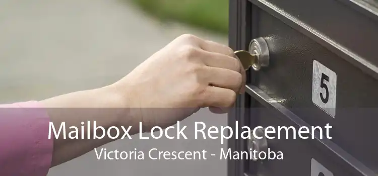 Mailbox Lock Replacement Victoria Crescent - Manitoba