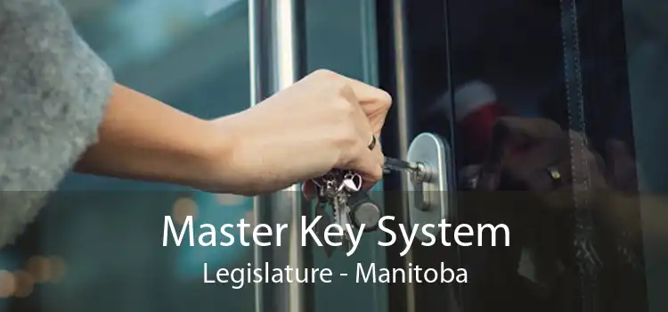 Master Key System Legislature - Manitoba