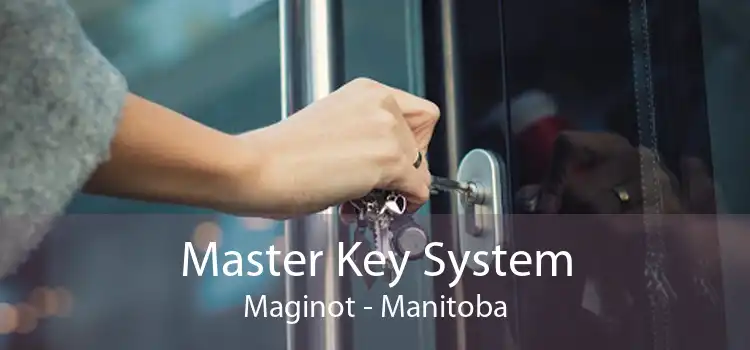 Master Key System Maginot - Manitoba