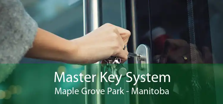 Master Key System Maple Grove Park - Manitoba