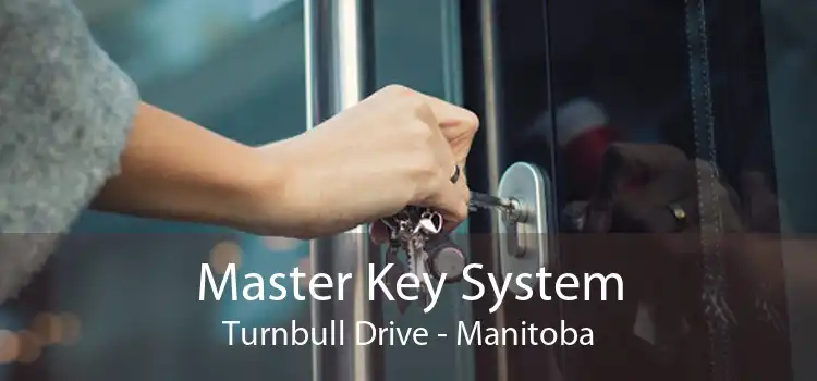 Master Key System Turnbull Drive - Manitoba