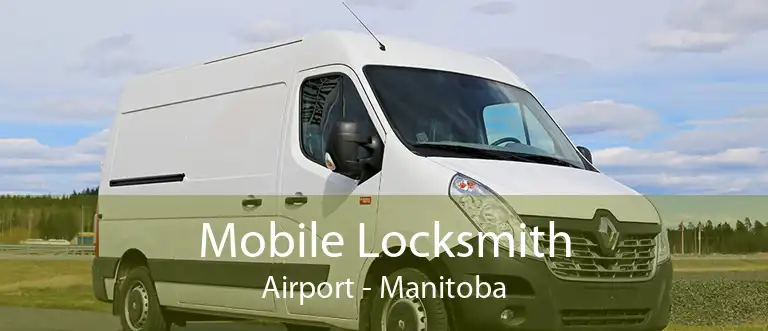 Mobile Locksmith Airport - Manitoba