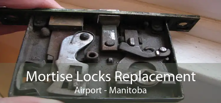 Mortise Locks Replacement Airport - Manitoba