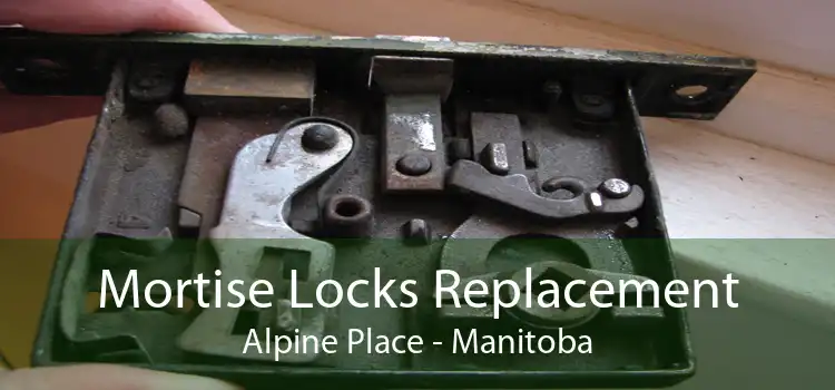 Mortise Locks Replacement Alpine Place - Manitoba