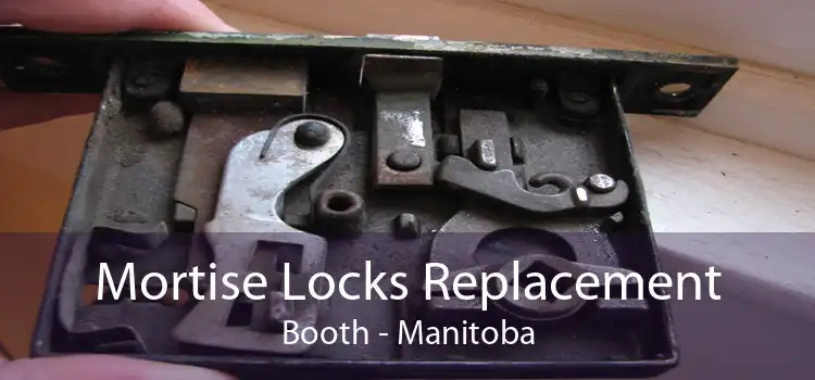 Mortise Locks Replacement Booth - Manitoba
