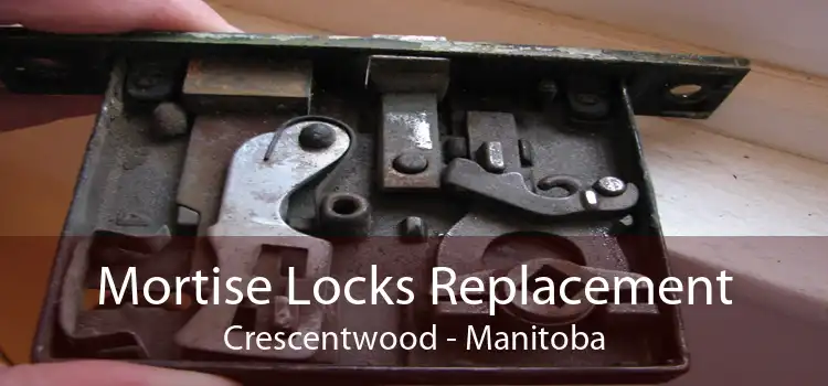 Mortise Locks Replacement Crescentwood - Manitoba