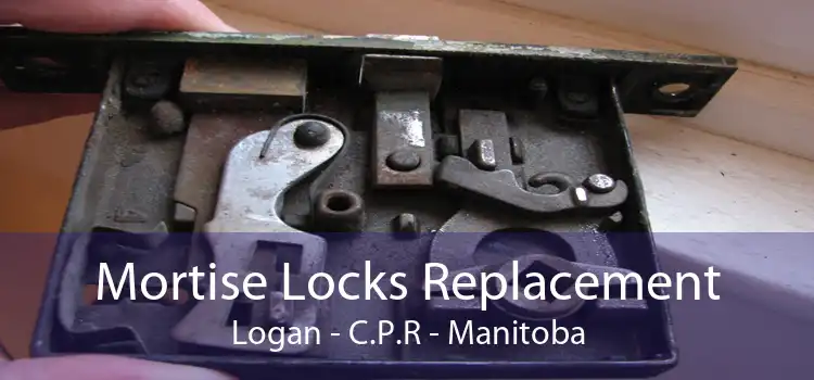 Mortise Locks Replacement Logan - C.P.R - Manitoba