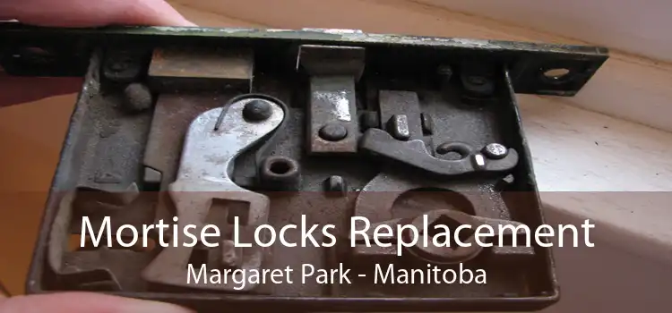 Mortise Locks Replacement Margaret Park - Manitoba