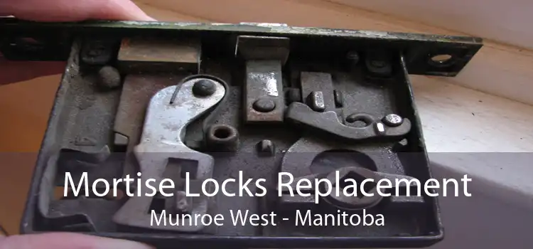 Mortise Locks Replacement Munroe West - Manitoba