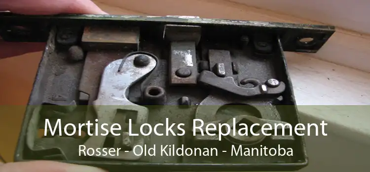 Mortise Locks Replacement Rosser - Old Kildonan - Manitoba