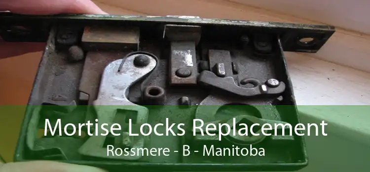 Mortise Locks Replacement Rossmere - B - Manitoba