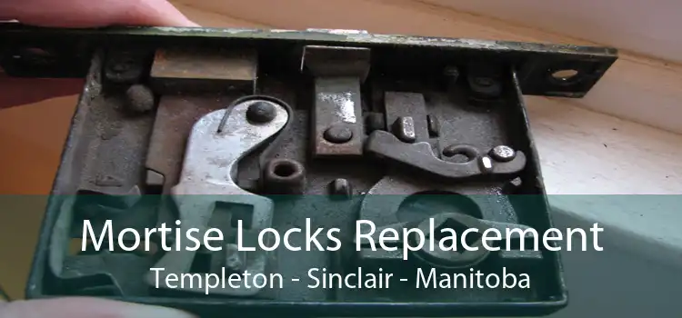Mortise Locks Replacement Templeton - Sinclair - Manitoba