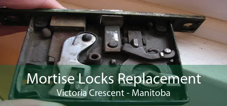 Mortise Locks Replacement Victoria Crescent - Manitoba