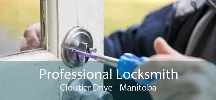Professional Locksmith Cloutier Drive - Manitoba
